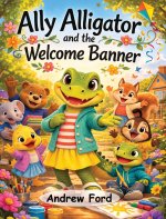 Ally Alligator and the Welcome Banner