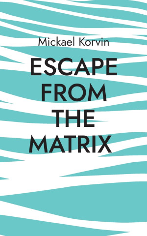 Escape from the Matrix