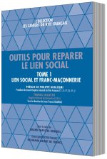 OUTIL POUR REPARER LE LIEN SOCIAL - TOME 1 LIEN SOCIAL ET FRANC-MAÇONNERIE