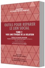 OUTIL POUR REPARER LE LIEN SOCIAL - TOME 2 VERS UNE ÉTHIQUE DE LA RELATION
