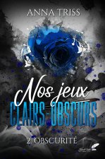 NOS JEUX CLAIRS-OBSCURS : 2. OBSCURITE (NOUVELLE EDITION)