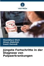 Jüngste Fortschritte in der Diagnose von Pulpaerkrankungen