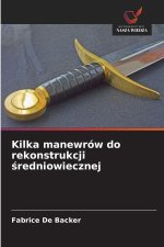 Kilka manewrów do rekonstrukcji średniowiecznej