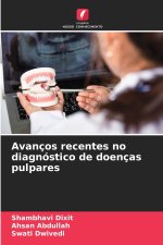 Avanços recentes no diagnóstico de doenças pulpares