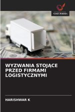 WYZWANIA STOJĄCE PRZED FIRMAMI LOGISTYCZNYMI