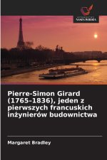 Pierre-Simon Girard (1765-1836), jeden z pierwszych francuskich inżynierów budownictwa