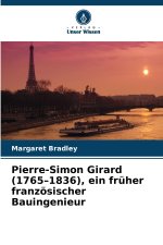 Pierre-Simon Girard (1765-1836), ein früher französischer Bauingenieur