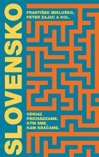 Slovensko: Odkiaľ prichádzame. Kým sme. Kam kráčame.