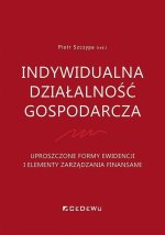 Indywidualna działalność gospodarcza. Uproszczone formy ewidencji i elementy zarządzania finansami
