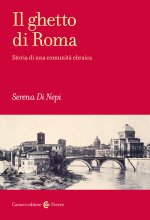 ghetto di Roma. Storia di una comunità ebraica