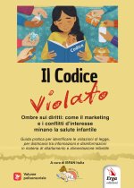 codice violato. Ombre sui diritti: come il marketing e i conflitti d'interesse minano la salute infantile