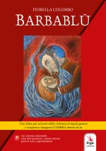 Barbablù. Una fiaba per salvarsi dalla violenza di (ogni) genere e scoprire e integrare l'ombra dentro di sé