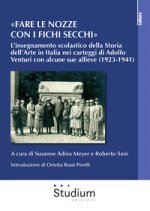 «Fare le nozze con i fichi secchi». L’insegnamento scolastico della storia dell’arte in Italia nei carteggi di Adolfo Venturi con alcune sue allieve (