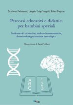 Percorsi educativi e didattici per bambini speciali. Sindrome del cri du chat, sindromi cromosomiche, danno o disorganizzazione neurologica