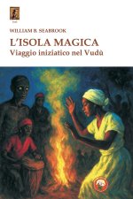 isola magica. Viaggio iniziatico nel vudù