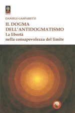 dogma dell'antidogmatismo. La libertà nella consapevolezza