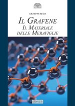 grafene. Il materiale delle meraviglie