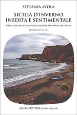 Sicilia d’inverno inedita e sentimentale. Sette mete vacanziere fuori stagione per viaggi dell’anima