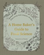 A Home Baker's Guide to Food Science