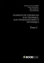 ELEMENTS DE THEORIE EN ELECTRONIQUE, ELECTROMAGNETISME ET SYSTEMIQUE