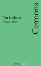 Par le silence entrebâillé