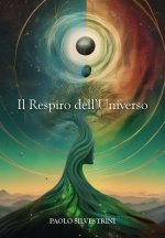 respiro dell'universo. La fisica quantistica e la scoperta del sé. Una via moderna alla conoscenza