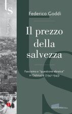 prezzo della salvezza: fascismo e «questione ebraica» in Dalmazia (1941-1943)