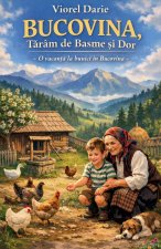 Bucovina, Țărâm de Basme și Dor