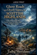 Ghost Roads and Death Signs of the Scottish Highlands