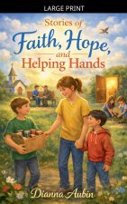 Stories of Faith, Hope, and Helping Hands