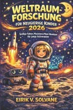 WELTRAUMERFORSCHUNG FÜR NEUGIERIGE KINDER 2026