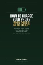 How to Charge Your Phone When There Is No Electricity