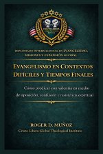 Evangelismo en contextos difíciles y tiempos finales
