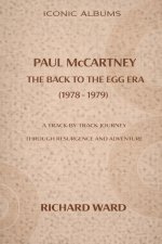 Iconic Albums Paul McCartney The Back To the Egg Era (1978-1979)