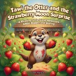 Tawi the Otter and the Strawberry Moon Surprise
