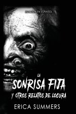 La Sonrisa Fija y Otros Relatos de Locura