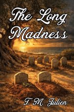 The Long Madness