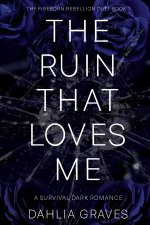 The Ruin That Loves Me