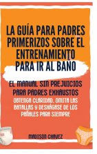 La Guía para Padres Primerizos sobre el Entrenamiento para Ir al Baño