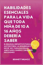 Habilidades Esenciales para La Vida Que Toda Niña de 10 A 16 Años debería Saber