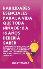Habilidades Esenciales para La Vida Que Toda Niña de 10 A 16 Años debería Saber