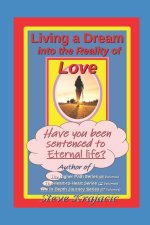 Living a Dream into the Reality of Love