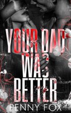 Your Dad Was Better