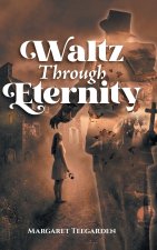 Waltz Through Eternity