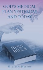 God's Medical Plan Yesterday and Today