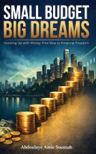 Small Budget, Big Dreams