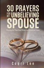30 Prayers for My Unbelieving Spouse