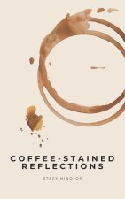 Coffee-Stained Reflections