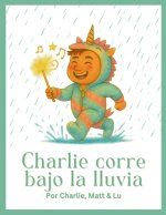 Charlie Corre Bajo la Lluvia