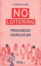 NO LOITERING Prohibido Hanguear
